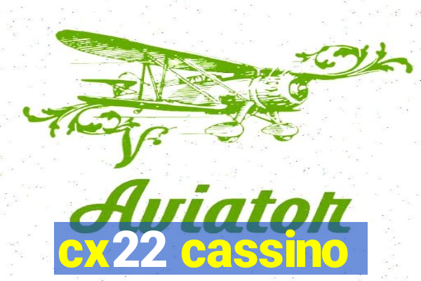 cx22 cassino